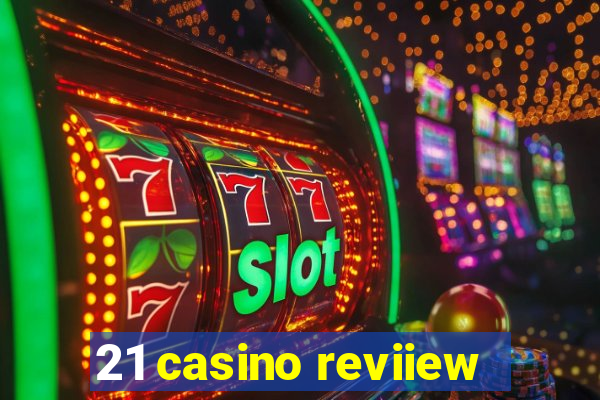 21 casino reviiew