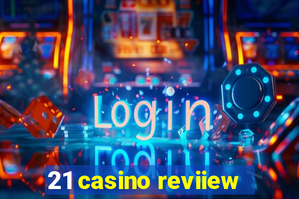 21 casino reviiew