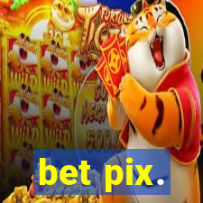 bet pix.