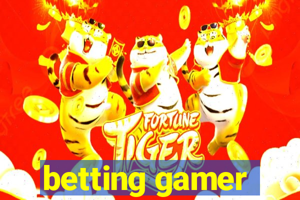 betting gamer