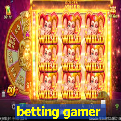 betting gamer