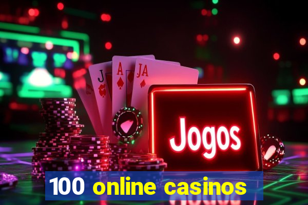 100 online casinos