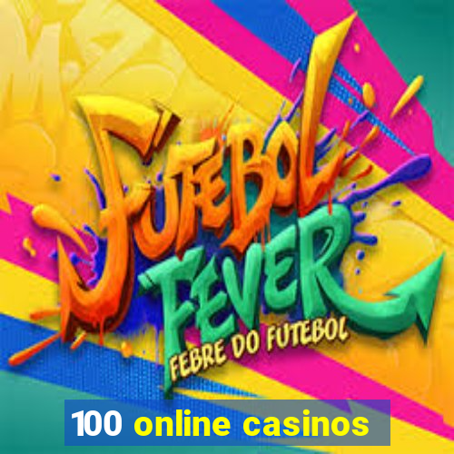 100 online casinos