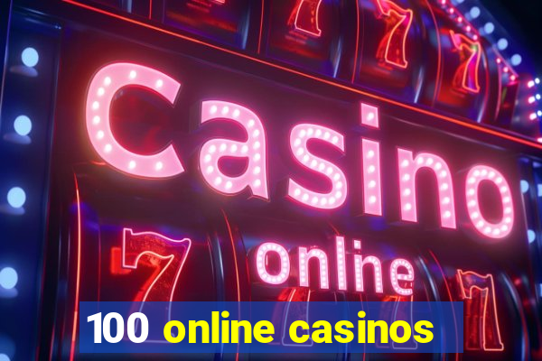 100 online casinos