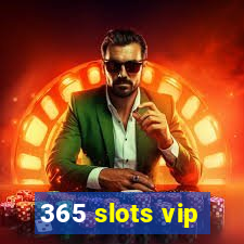 365 slots vip