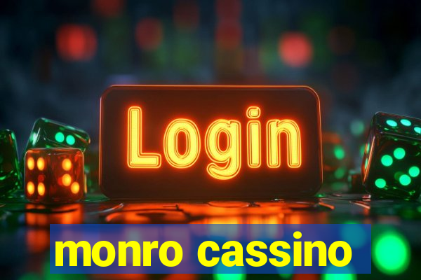 monro cassino