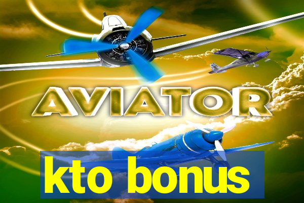 kto bonus