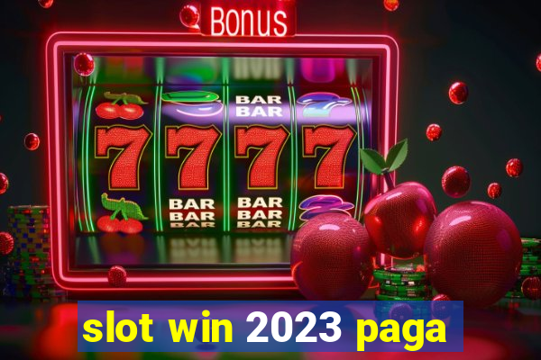 slot win 2023 paga