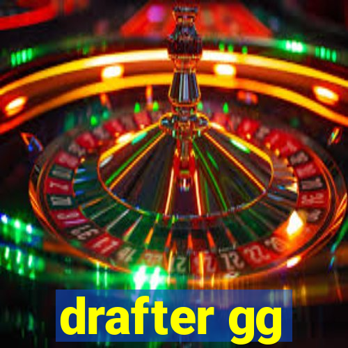 drafter gg