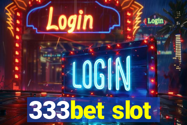 333bet slot