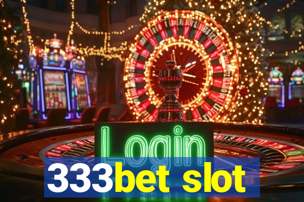 333bet slot