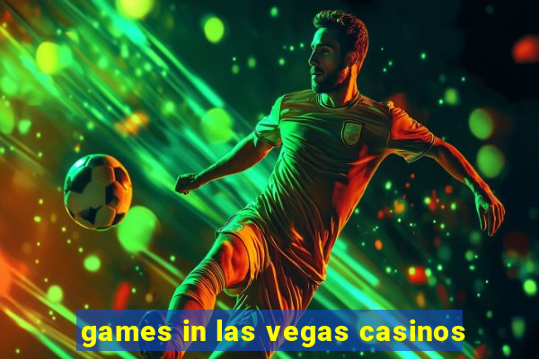 games in las vegas casinos