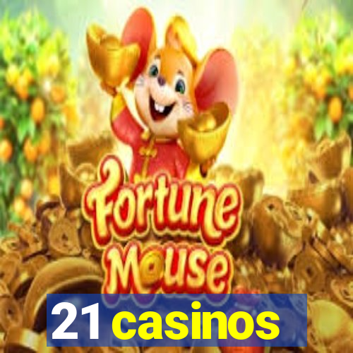 21 casinos