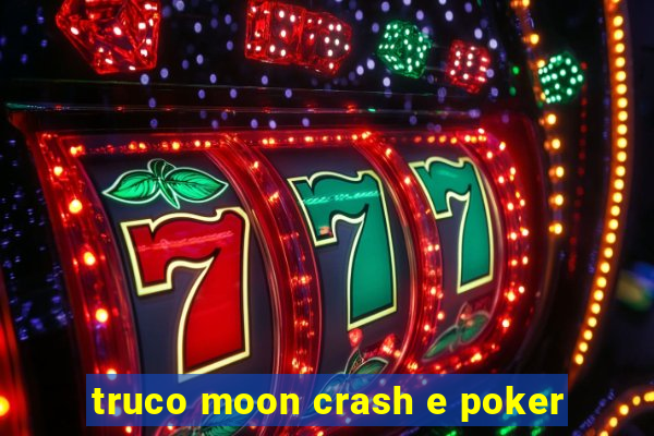 truco moon crash e poker