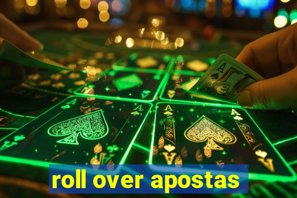 roll over apostas