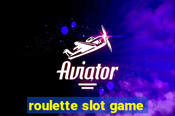 roulette slot game