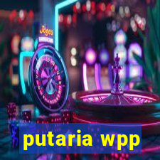 putaria wpp