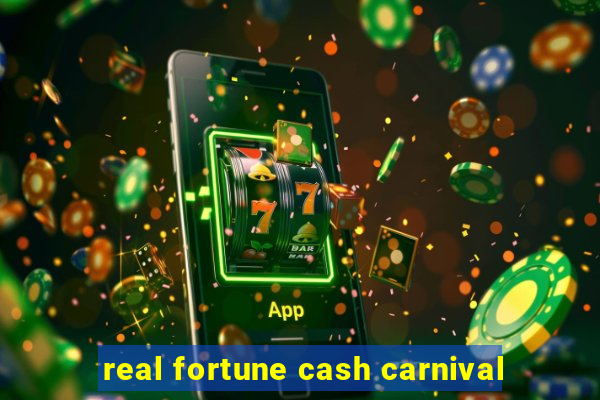 real fortune cash carnival