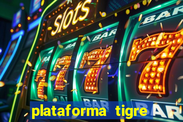 plataforma tigre pagando no cadastro