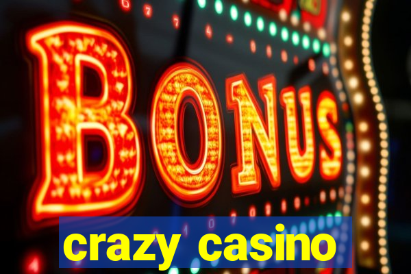 crazy casino