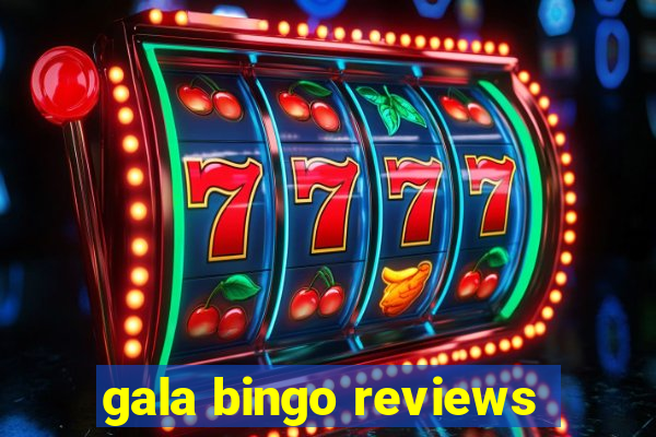 gala bingo reviews