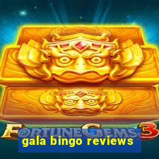 gala bingo reviews