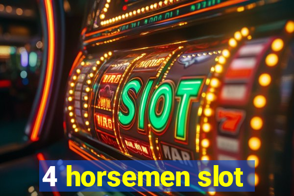 4 horsemen slot