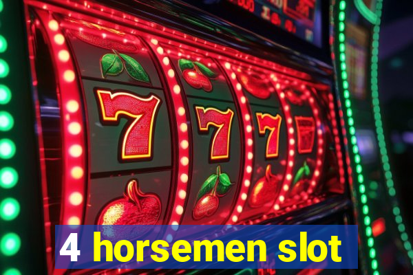 4 horsemen slot