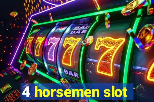 4 horsemen slot