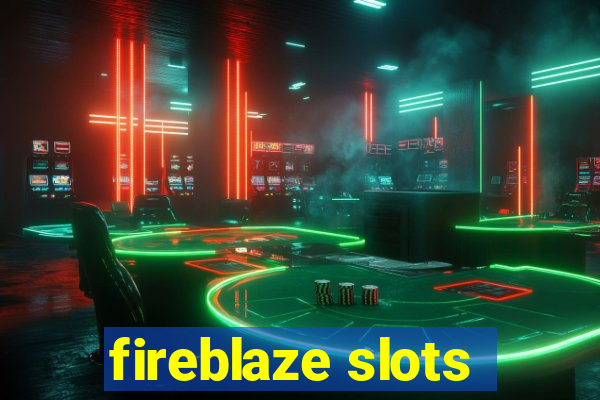 fireblaze slots