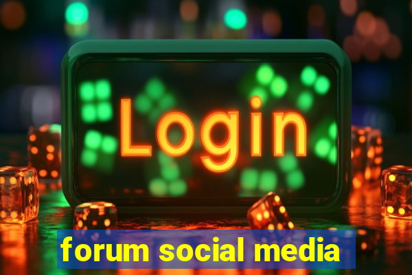 forum social media