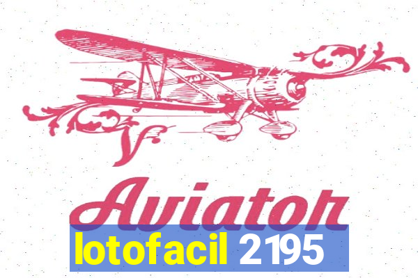 lotofacil 2195