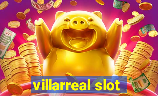 villarreal slot