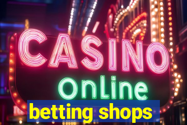 betting shops