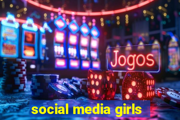 social media girls