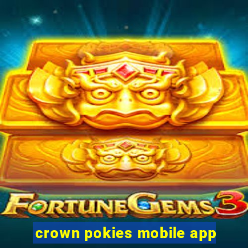 crown pokies mobile app