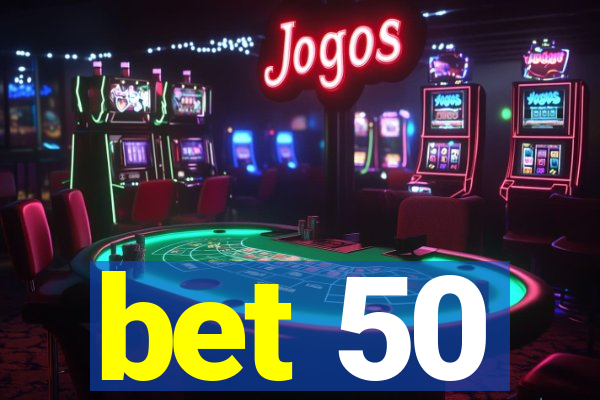 bet 50