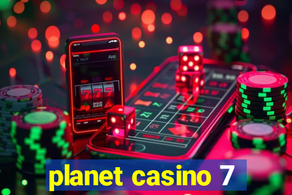 planet casino 7