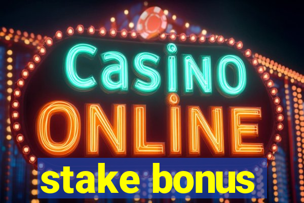 stake bonus