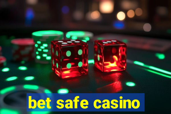 bet safe casino