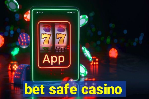 bet safe casino