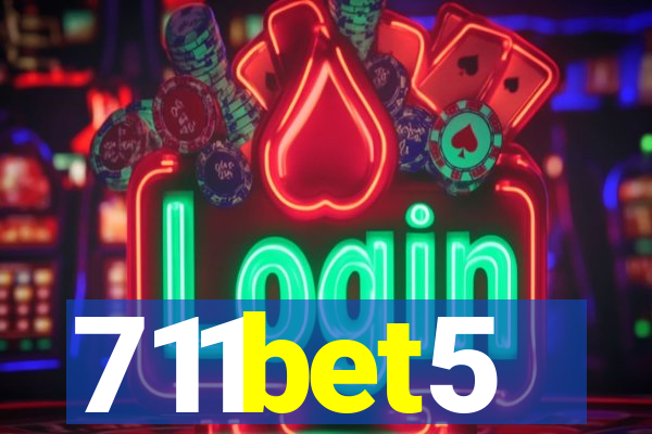 711bet5