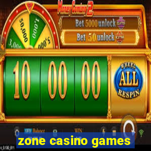 zone casino games