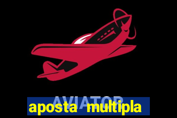 aposta multipla estrela bet