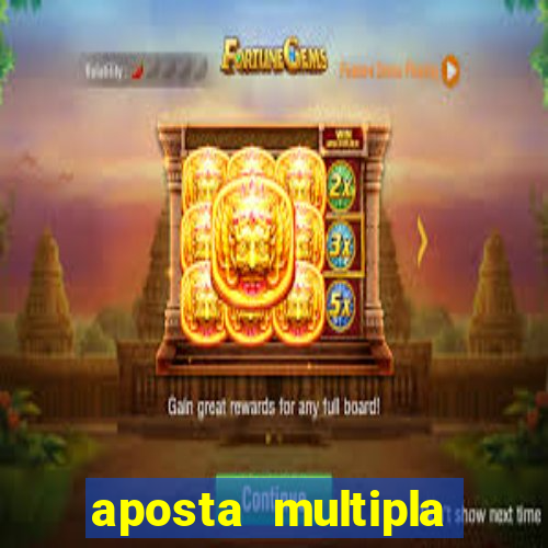 aposta multipla estrela bet