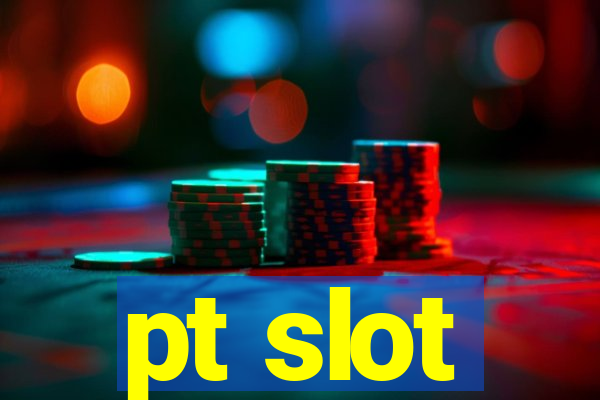 pt slot