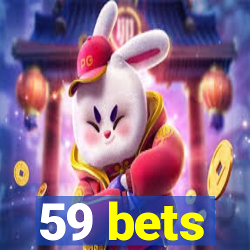 59 bets