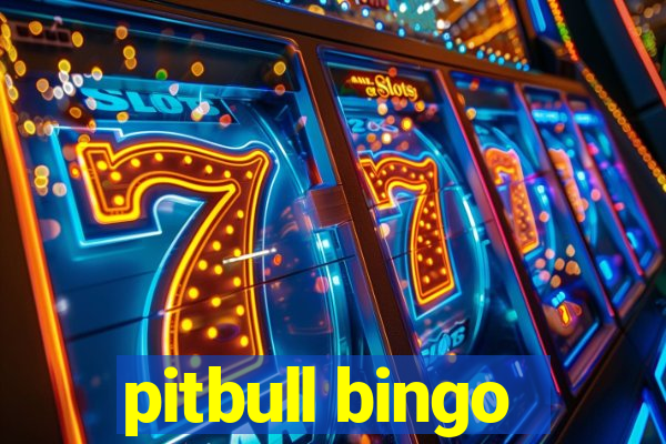 pitbull bingo