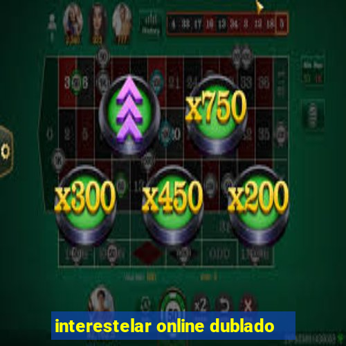 interestelar online dublado