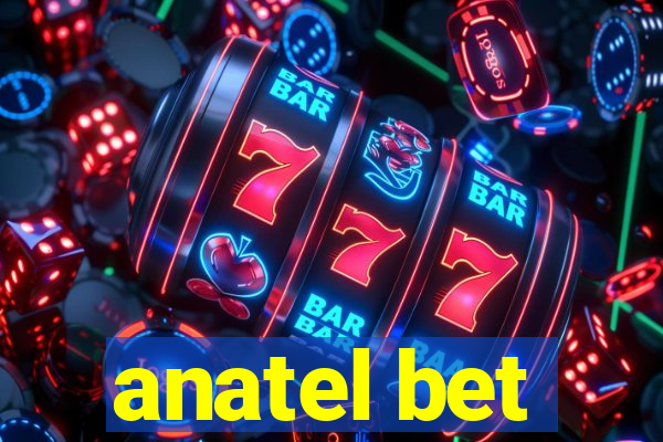 anatel bet